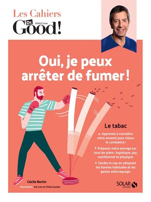 cover image of Les cahiers du Dr Good. Oui, je peux arrêter de fumer !